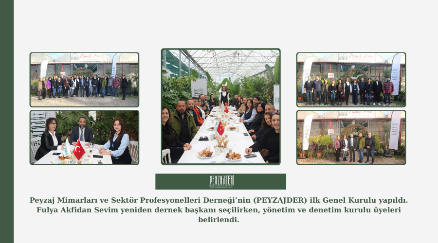 Peyzaj Mimarları ve Sektör Profesyonelleri Derneği’nin (PEYZAJDER) ilk Genel Kurulu yapıldı. 
